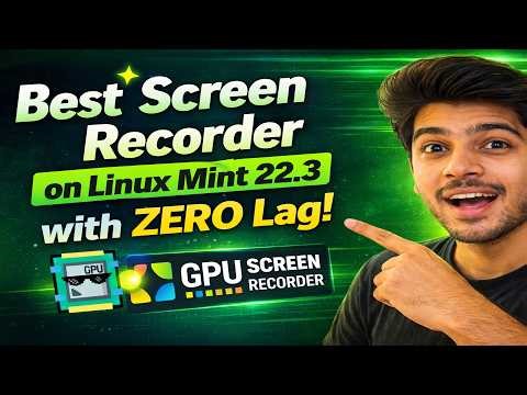 Record Your Screen with ZERO Lag on Linux Mint 22.3 Zena (GPU Powered)