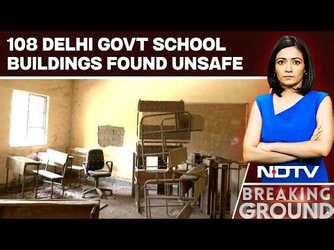 Delhi News | 108 Delhi Government School Buildings Found Unsafe, Demolition Begins