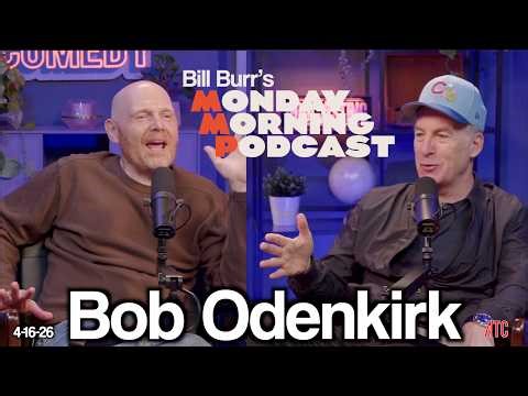 Bob Odenkirk | Thursday Afternoon Monday Morning Podcast 4-16-26 | Bill Burr