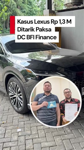 Video Kasus Lexus Rp 1,3 M Ditarik Paksa Debt Collector Ternyata Sudah Penyidikan