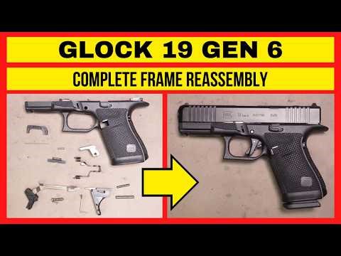 Glock 19 Gen 6 Full Frame Reassembly After Cleaning or Repairs