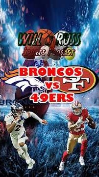 Broncos vs 49ers 🏈 | Sunday Football Talk with Will n Russ Sports Podcast