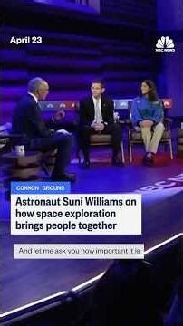Astronaut Suni Williams on how space exploration brings people together