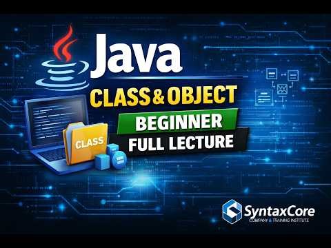 Java Class & Object Explained Clearly | Core Java for Beginners | SyntaxCore 17/FEB/2026