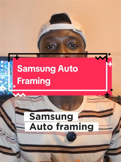 Samsung Auto Framing Setup Guide