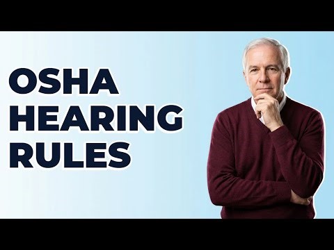 What Are The Basics Of OSHA Hearing Rules?
