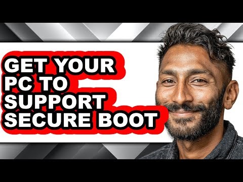 How to Get Your Pc to Support Secure Boot - Easy Guide