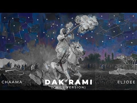 CHAAMA X ELJOEE - DAK RAMI ( CHILL VERSION )