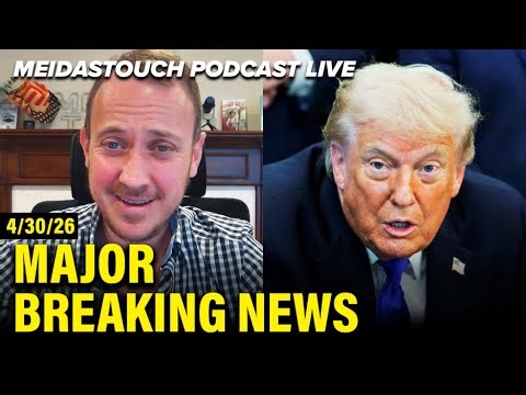 LIVE: MeidasTouch RESPONDS to MAJOR BREAKING NEWS - 4/30/26