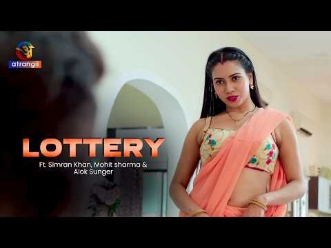 LOTTERY | Atrangii Originals | Web Series | ft. Simran Khan, Mohit Sharma & Alok Sunger | Atrangii