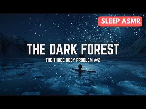 The Dark Forest Recap | 2 Hour Sci-Fi Sleep ASMR Story (The Three Body Problem #2)