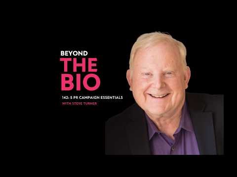 142: 5 PR Campaign Essentials with Steve Turner