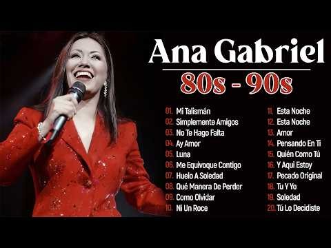 ANA GABRIEL SUS MAS HERMOSA CANCIONES ~ 50 GRANDES EXITOS ~ ANA GABRIEL EXITOS
