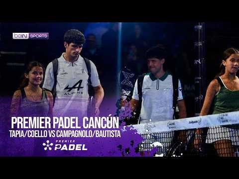 Tapia/Coello vs Campagnolo/Bautista | HIGHLGHTS Premier Padel - Cancún P2 | 03/20/2026 | beIN SPORTS