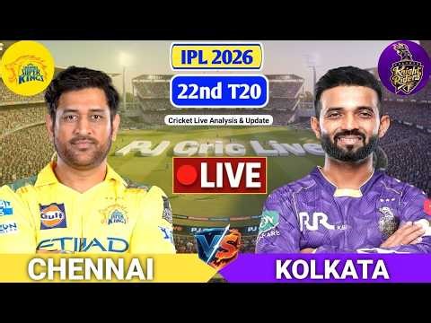 CSK Vs KKR 22nd T20 Live Match Score | Live Score Analysis & Commentary | IPL 2026 Cricket Match