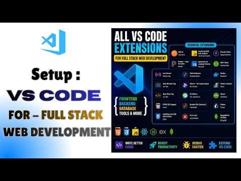 How to Setup VS Code for Full Stack Web Development | Essential Extensions