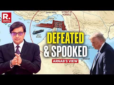 Arnab: Donald Trump Is Not Just Defeated But Spooked By Houthis, Iran & China Vis-à-vis Hormuz