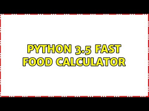 Python 3.5 Fast Food Calculator (3 Solutions!!)