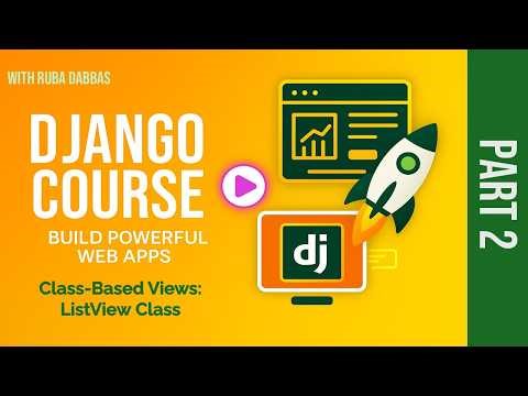 09. Django For Beginners: Class-Based Views, ListView Class - Part Two.