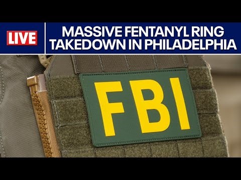 LIVE 🔴 Philadelphia drug ring accused of distributing large quantities of fentanyl in Pennsylvania