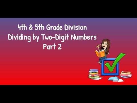 4th & 5th Grade Division Dividing by Two Digit Numbers Part 2