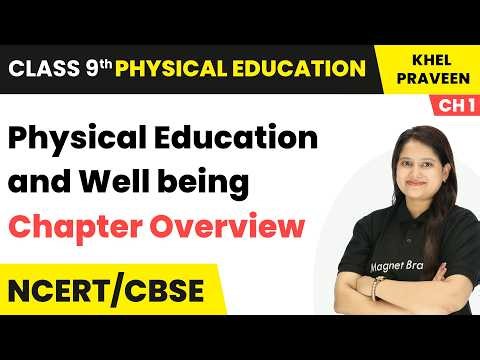 Physical Education and Well being - Chapter Overview | Class 9 Physical Education | Chapter 1 | CBSE