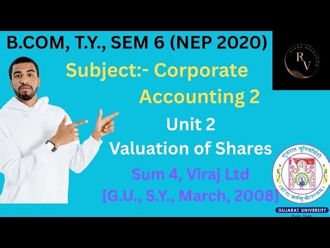 Bcom TY Sem 6 (NEP 2020) Corporate Accounting 2 / Valuation of Shares / Sum 4 / Gujarat University
