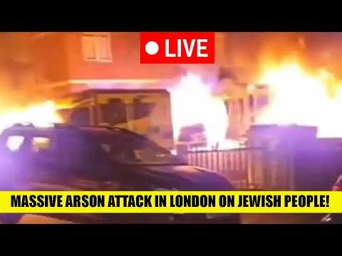 🚨: MASSIVE Antisemitic Arson Attack In London - Ambulance EXPLODE!