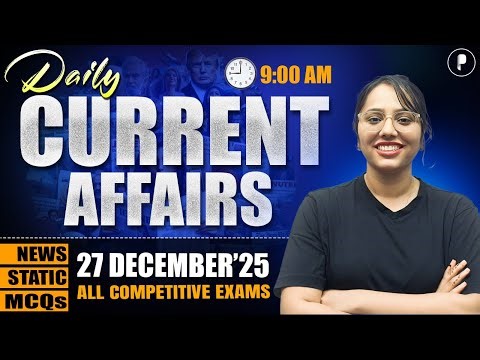 27 December Current Affairs 2025 | Daily Current Affairs | Current Affairs Today