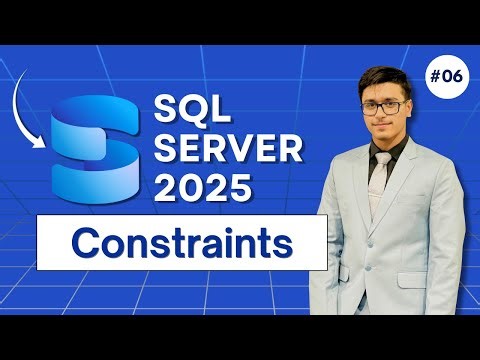 SQL Constraints Explained (Primary Key, Unique, Check, Default, Not Null) SQL Server 2025 | #06