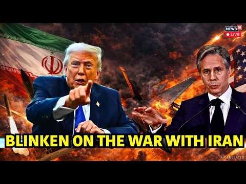 US Iran War LIVE | Is Iran Near a Nuclear Breakout? Blinken Slams Trump’s Blockade Strategy