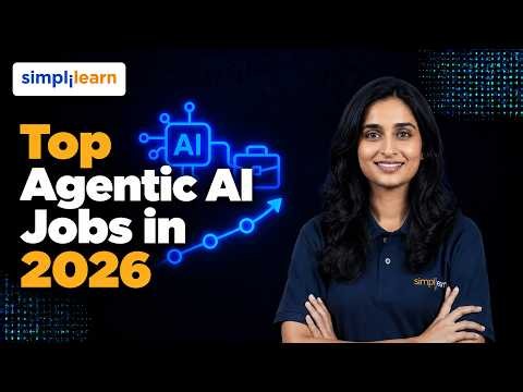 Top  Agentic AI Jobs in 2026 | Agentic AI Career Opportunities in 2026 | Simplilearn