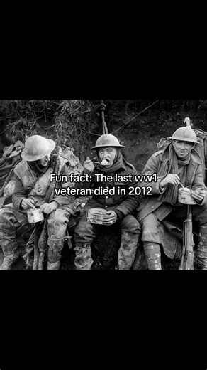 The Last WW1 Veteran Died in 2012: A Historical Fact