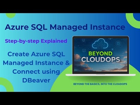 Create Azure SQL Managed Instance & Connect Using DBeaver | Azure Portal Step-by-Step