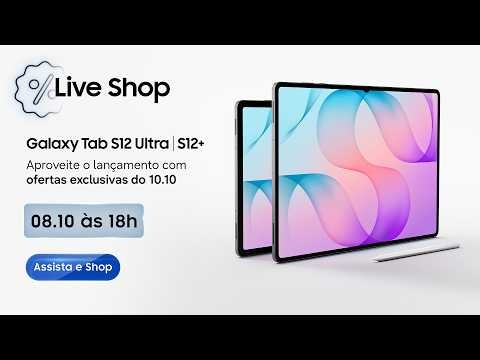 #SamsungLiveShop 10.10 – Lançamento Galaxy Tab S12 Ultra | S12+