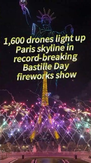 1,600 drones light up Paris skyline in record-breaking Bastille Day fireworks show
