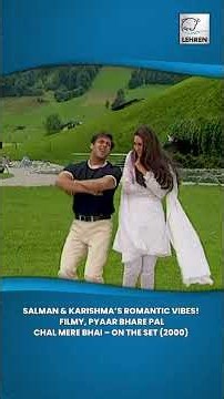 Salman Khan & Karisma Kapoor’s Romantic Moments on the Sets of Chal Mere Bhai! #SalmanKhan