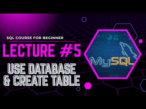 Lecture #5: USE Database & Create Table in SQL