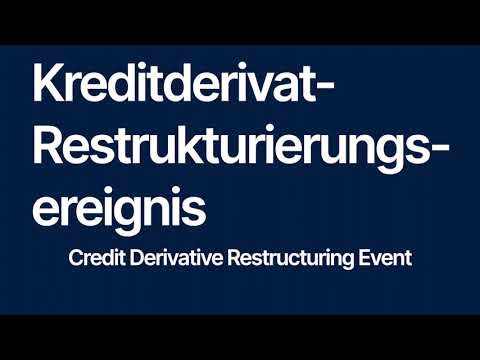 Kreditderivat-Restrukturierungsereignis — Credit Derivative Restructuring Event