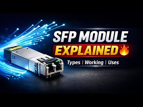 SFP Module Explained 🔥 Types, Working, Uses & Advantages (Complete Guide)