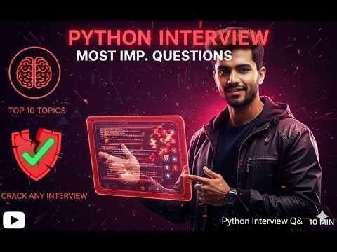 PYTHON INTERVIEW: MOST IMP. QUESTIONS