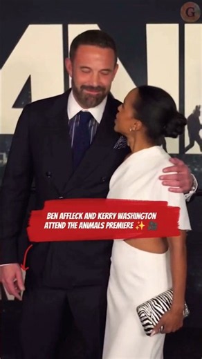 Ben Affleck & Kerry Washington Shine at the Animals Premiere ✨🎬