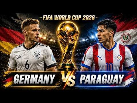 Germany Vs Paraguay LIVE | FIFA World Cup 2026 LIVE | World Cup Match LIVESCORE | Germany