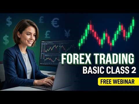 Forex Trading Webinar | Basic Class 2 (Full Beginner Guide)