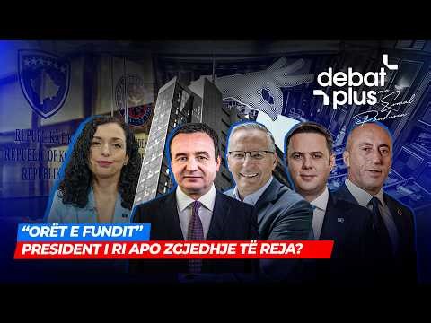 🔴“ORËT E FUNDIT”/ PRESIDENT I RI APO ZGJEDHJE TË REJA? - Debat Plus