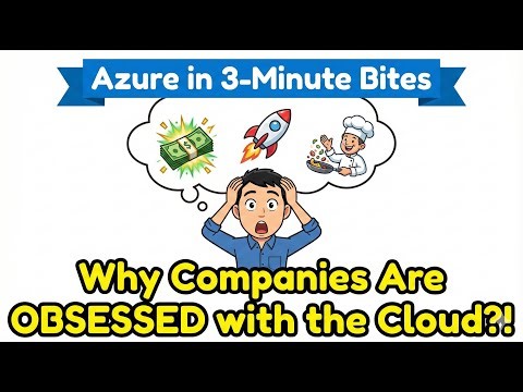 Why Companies Love Cloud Computing | Azure Fundamentals AZ-900 | Azure Bites