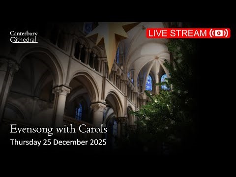 Christmas Day Evensong with Carols - Thursday 25 December 2025 | Canterbury Cathedral