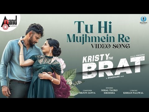 Tu Hi Mujhmein Re Video Song | Nihal Tauro | | KRISTY THE BRAT Hindi | Krishna | AJ | Shashank