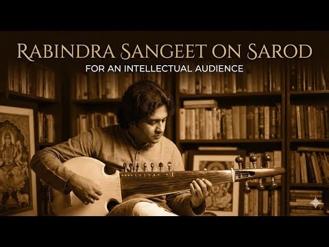 The Soul of Tagore: Meditative Rabindra Sangeet on Sarod (Maharajo Eki Saje)