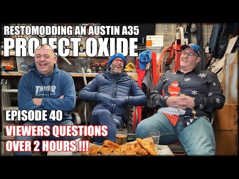 Austin A35 Questions & Answers Podcast. Project Oxide. Pt.40 Austin A30 A35 restoration. +2 hours !!